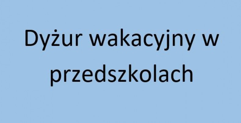 Dyżur wakacyjny w przedszkolach