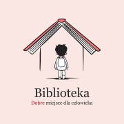 Ogólnopolski Program dla Bibliotek „Biblioteka – dobre miejsce dla człowieka” – edycja druga